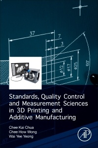 Couverture de l’ouvrage Standards, Quality Control, and Measurement Sciences in 3D Printing and Additive Manufacturing