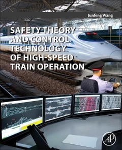 Couverture de l’ouvrage Safety Theory and Control Technology of High-Speed Train Operation