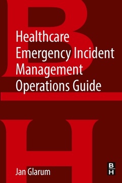 Couverture de l’ouvrage Healthcare Emergency Incident Management Operations Guide