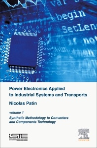 Couverture de l’ouvrage Power Electronics Applied to Industrial Systems and Transports, Volume 1