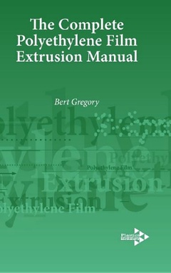 Couverture de l’ouvrage The Complete Polyethylene Film Extrusion Manual