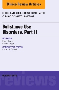 Couverture de l’ouvrage Substance Use Disorders: Part II, An Issue of Child and Adolescent Psychiatric Clinics of North America