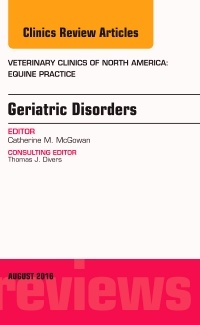 Cover of the book Geriatric Medicine, An Issue of Veterinary Clinics of North America: Equine Practice