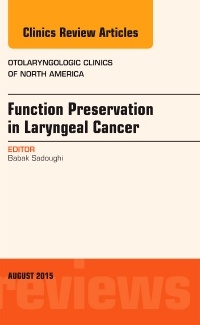 Couverture de l’ouvrage Function Preservation in Laryngeal Cancer, An Issue of Otolaryngologic Clinics of North America