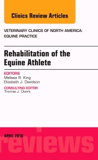Couverture de l’ouvrage Rehabilitation of the Equine Athlete, An Issue of Veterinary Clinics of North America: Equine Practice
