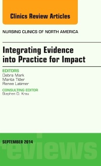 Cover of the book Integrating Evidence into Practice for Impact, An Issue of Nursing Clinics of North America