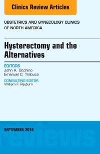 Cover of the book Hysterectomy and the Alternatives, An Issue of Obstetrics and Gynecology Clinics of North America