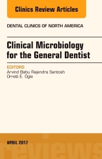 Couverture de l’ouvrage Clinical Microbiology for the General Dentist, An Issue of Dental Clinics of North America
