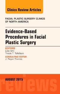 Couverture de l’ouvrage Evidence-Based Procedures in Facial Plastic Surgery, An Issue of Facial Plastic Surgery Clinics of North America