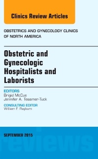 Cover of the book Obstetric and Gynecologic Hospitalists and Laborists, An Issue of Obstetrics and Gynecology Clinics