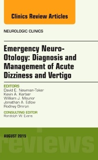 Couverture de l’ouvrage Emergency Neuro-Otology: Diagnosis and Management of Acute Dizziness and Vertigo, An Issue of Neurologic Clinics