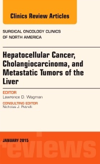 Cover of the book Hepatocellular Cancer, Cholangiocarcinoma, and Metastatic Tumors of the Liver, An Issue of Surgical Oncology Clinics of North America