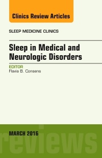 Couverture de l’ouvrage Sleep in Medical and Neurologic Disorders, An Issue of Sleep Medicine Clinics