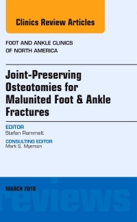 Couverture de l’ouvrage Joint-Preserving Osteotomies for Malunited Foot & Ankle Fractures, An Issue of Foot and Ankle Clinics of North America