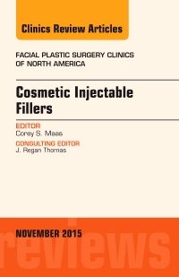 Couverture de l’ouvrage Cosmetic Injectable Fillers, An Issue of Facial Plastic Surgery Clinics of North America