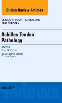 Couverture de l’ouvrage Achilles Tendon Pathology, An Issue of Clinics in Podiatric Medicine and Surgery