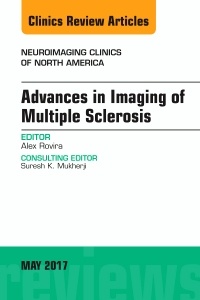 Couverture de l’ouvrage Advances in Imaging of Multiple Sclerosis, An Issue of Neuroimaging Clinics of North America