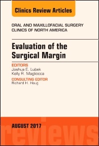 Couverture de l’ouvrage Evaluation of the Surgical Margin, An Issue of Oral and Maxillofacial Clinics of North America