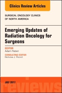 Couverture de l’ouvrage Emerging Updates of Radiation Oncology for Surgeons, An Issue of Surgical Oncology Clinics of North America