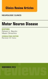 Couverture de l’ouvrage Motor Neuron Disease, An Issue of Neurologic Clinics