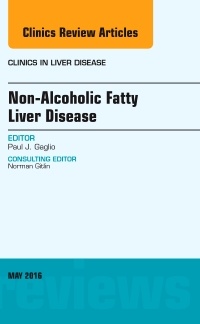 Couverture de l’ouvrage Non-Alcoholic Fatty Liver Disease, An Issue of Clinics in Liver Disease