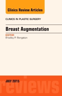 Couverture de l’ouvrage Breast Augmentation, An Issue of Clinics in Plastic Surgery