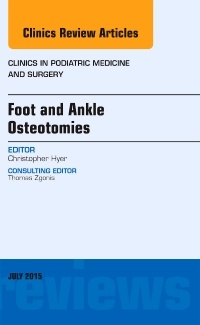 Couverture de l’ouvrage Foot and Ankle Osteotomies, An Issue of Clinics in Podiatric Medicine and Surgery