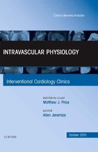 Couverture de l’ouvrage Intravascular Physiology, An Issue of Interventional Cardiology Clinics 4-4