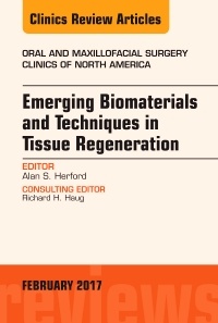 Couverture de l’ouvrage Emerging Biomaterials and Techniques in Tissue Regeneration, An Issue of Oral and Maxillofacial Surgery Clinics of North America