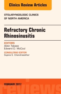 Couverture de l’ouvrage Refractory Chronic Rhinosinusitis, An Issue of Otolaryngologic Clinics of North America