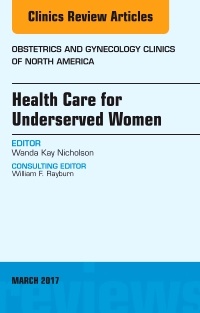 Couverture de l’ouvrage Health Care for Underserved Women, An Issue of Obstetrics and Gynecology Clinics