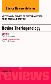 Couverture de l’ouvrage Bovine Theriogenology, An Issue of Veterinary Clinics of North America: Food Animal Practice
