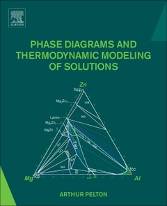 Couverture de l’ouvrage Phase Diagrams and Thermodynamic Modeling of Solutions