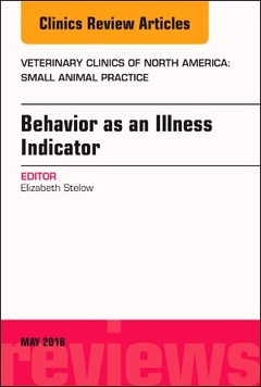 Cover of the book Behavior as an Illness Indicator, An Issue of Veterinary Clinics of North America: Small Animal Practice