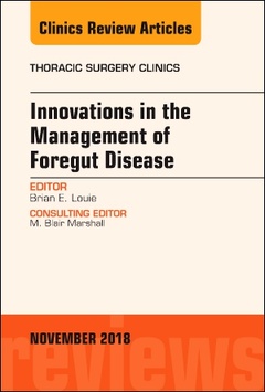 Couverture de l’ouvrage Innovations in the Management of Foregut Disease, An Issue of Thoracic Surgery Clinics