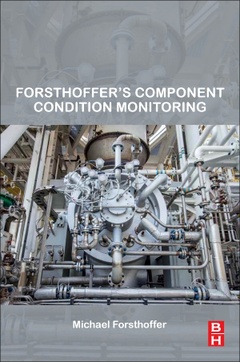 Couverture de l’ouvrage Forsthoffer’s Component Condition Monitoring