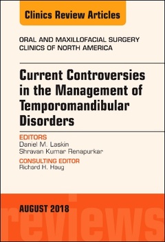 Couverture de l’ouvrage Current Controversies in the Management of Temporomandibular Disorders, An Issue of Oral and Maxillofacial Surgery Clinics of North America