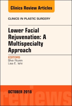 Couverture de l’ouvrage Lower Facial Rejuvenation: A Multispecialty Approach, An Issue of Clinics in Plastic Surgery