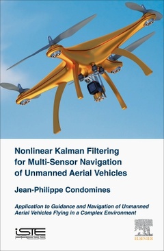 Couverture de l’ouvrage Nonlinear Kalman Filter for Multi-Sensor Navigation of Unmanned Aerial Vehicles