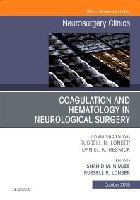 Couverture de l’ouvrage Coagulation and Hematology in Neurological Surgery, An Issue of Neurosurgery Clinics of North America