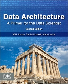 Couverture de l’ouvrage Data Architecture: A Primer for the Data Scientist