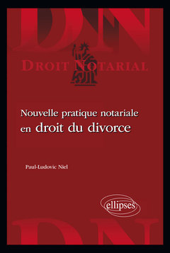 Couverture de l’ouvrage Nouvelle pratique notariale en droit du divorce