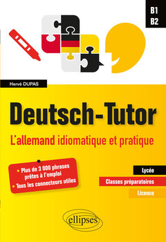 Cover of the book Deutsch-Tutor. L'allemand idiomatique et pratique pour améliorer l'expression écrite et orale [B1-B2]