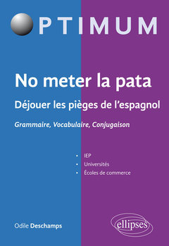 Couverture de l’ouvrage No meter la pata - Déjouer les pièges de l’espagnol - Grammaire, Vocabulaire, Conjugaison