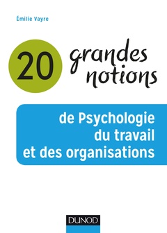 Couverture de l’ouvrage 20 grandes notions de Psychologie du travail et des organisations
