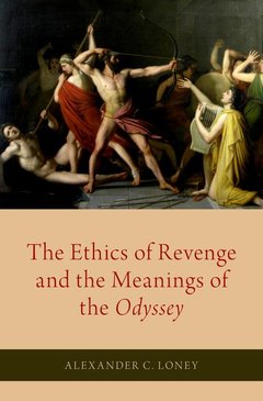 Couverture de l’ouvrage The Ethics of Revenge and the Meanings of the Odyssey