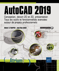 Couverture de l’ouvrage AutoCAD 2019 - Conception, dessin 2D et 3D, présentation - Tous les outils et fonctionnalités avancé