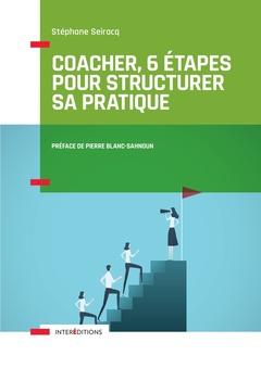 Couverture de l’ouvrage Coacher, 6 étapes pour structurer sa pratique