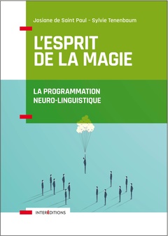 Couverture de l’ouvrage L'Esprit de la Magie - La Programmation Neuro-Linguistique - 3e éd.