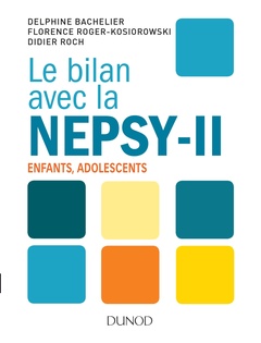 Couverture de l’ouvrage Le bilan avec la Nepsy-II - Enfants, adolescents